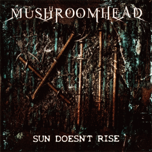 Mushroomhead : Sun Doesn't Rise